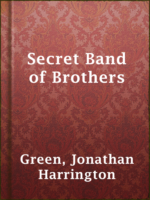 Title details for Secret Band of Brothers by Jonathan Harrington Green - Available